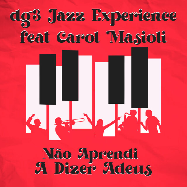 Não Aprendi a Dizer Adeus: Dg3 Jazz Experience