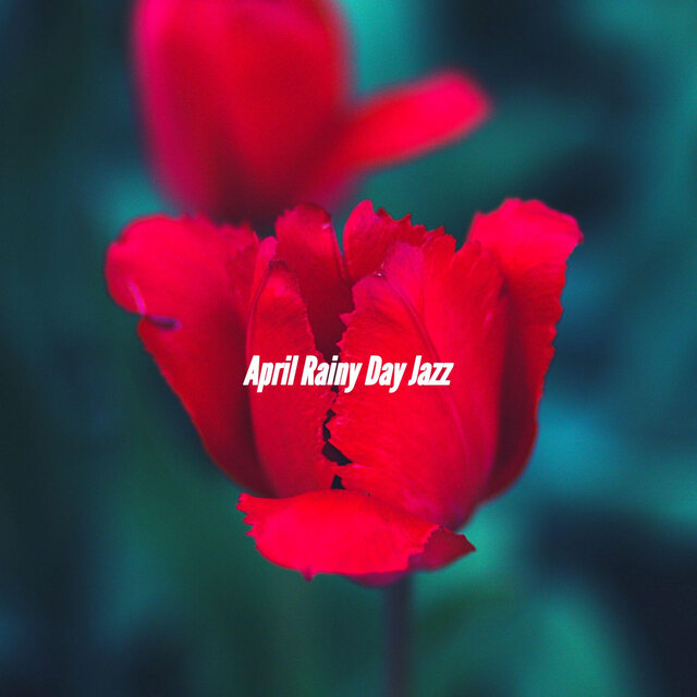 April Rainy Day Jazz