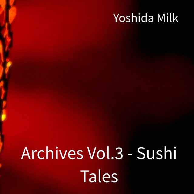 Archives Vol.3 Sushi Tales (Original Motion Picture Soundtrack)