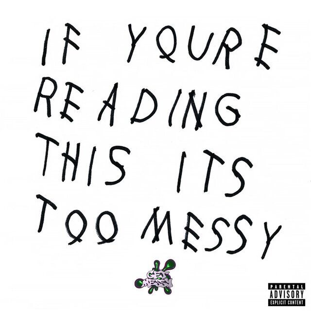 IF YOU'RE READING THIS IT'S TOO MESSY