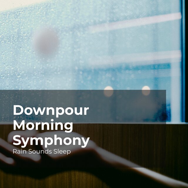 Downpour Morning Symphony