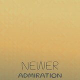 Newer Admiration