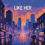 LIKE HER