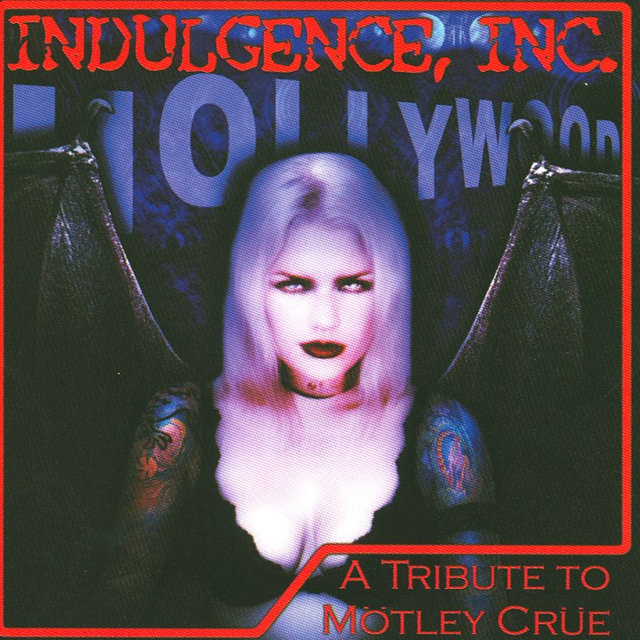 Indulgence Inc.: A Tribute to Motley Crue