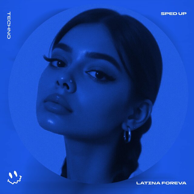 LATINA FOREVA (TECHNO SPED UP)