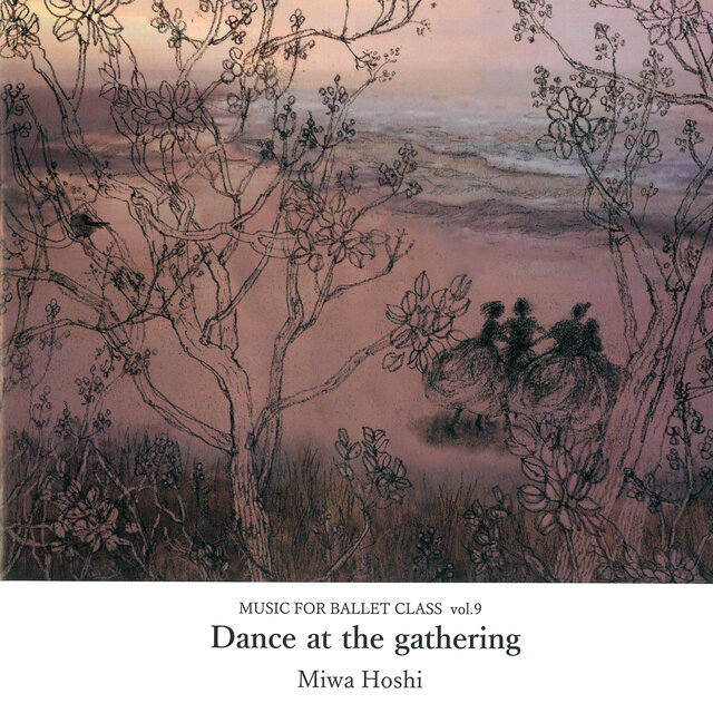 MUSIC FOR BALLET CLASS Vol.9 Dance at the gathering