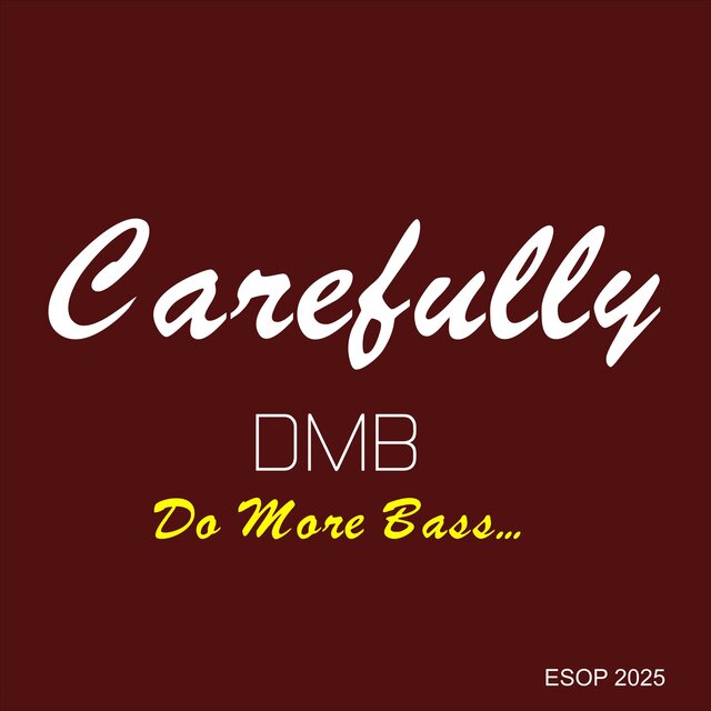 Carefully