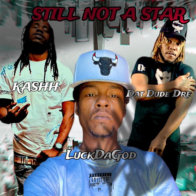 Still not a star (feat. Dat Dude Dre & KASHH)