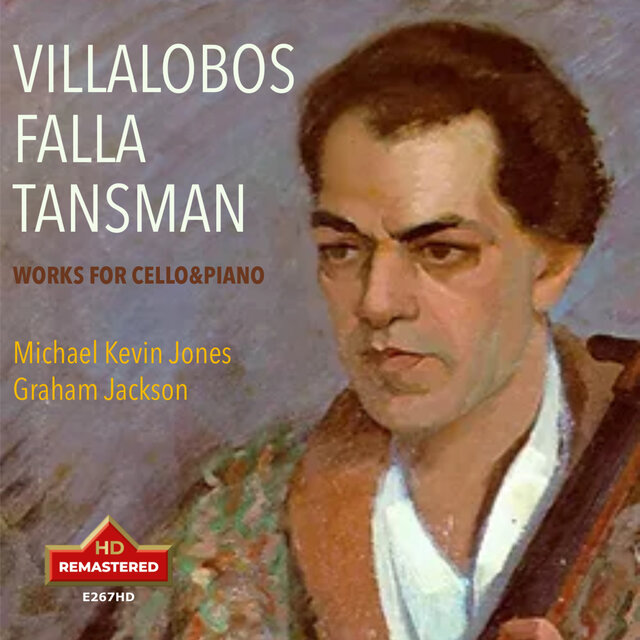 Villa-Lobos, Falla & Others: Works for Cello & Piano (Remastered 2024)