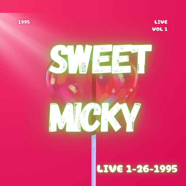 SWEET MICKEY " Live 01-26-1995 "