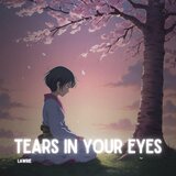 Tears In Your Eyes