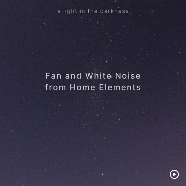 Fan and White Noise from Home Elements