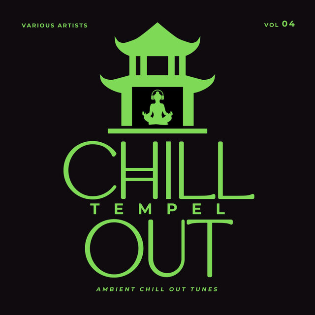 Chill Out Tempel (Ambient Chill Out Tunes), Vol. 4