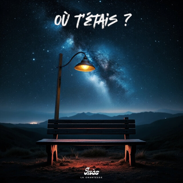 Où t’étais ?