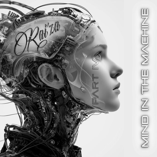 Mind In The Machine – Part IV – By Rai’za