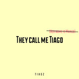 They Call Me Tiago (Her Name Is Margo)