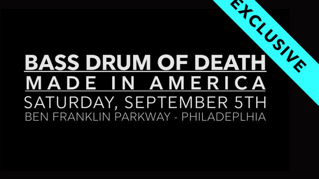 Made In America Bass Drum Of Death Teaser