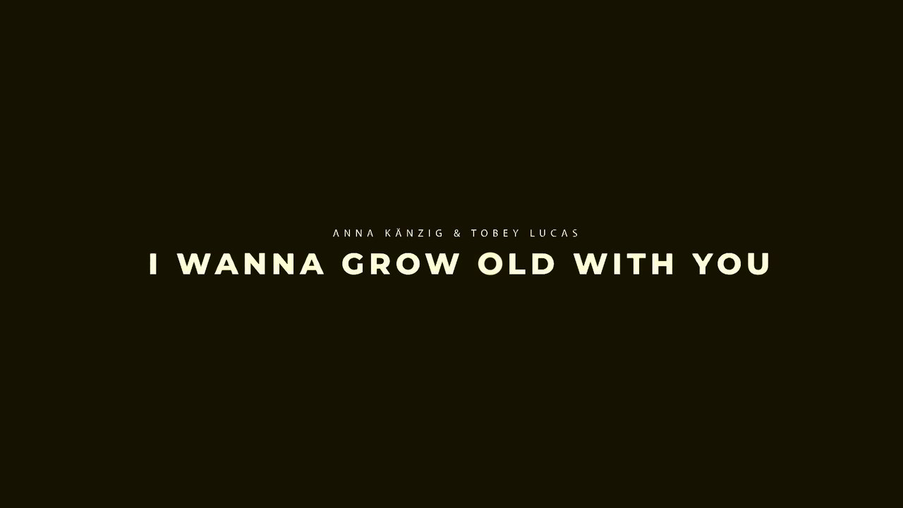 I Wanna Grow Old With You (Lyric Video)
