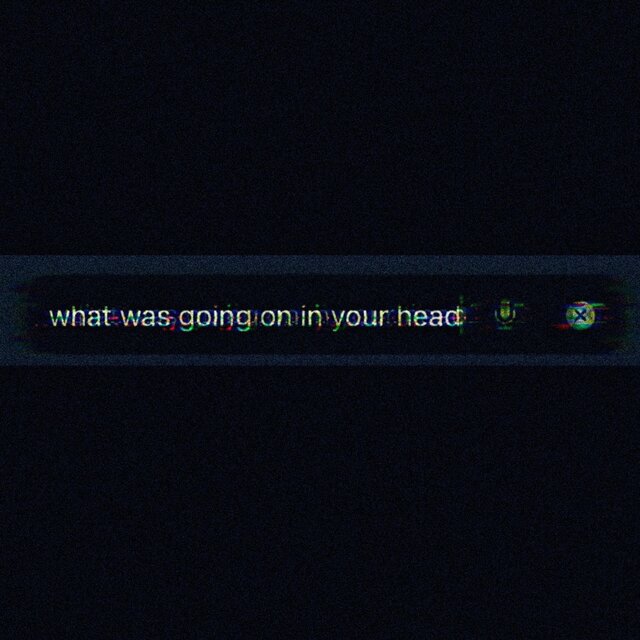 what was going on in your head