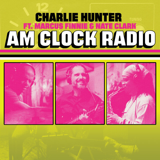 Cover art for album AM Clock Radio by Charlie Hunter, Marcus Finnie, Nate Clark