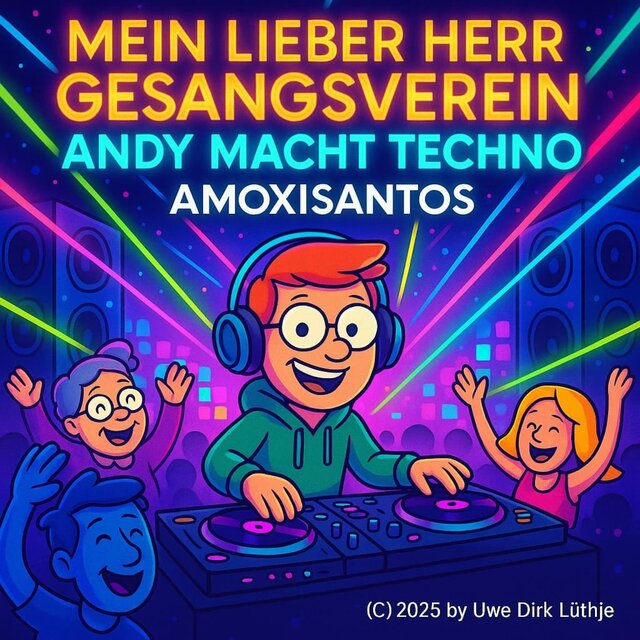 Mein lieber Herr Gesangsverein – Andy macht Techno