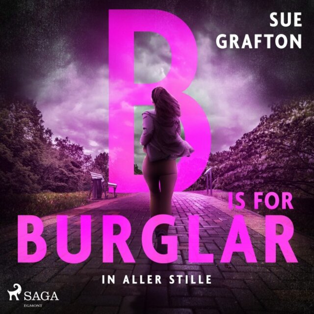 B is for Burglar: In aller Stille (Kriminalroman - Ein Fall für Kinsey Millhone 2 / »Hält sie wach bis zur letzten Seite.« Daily Mail)