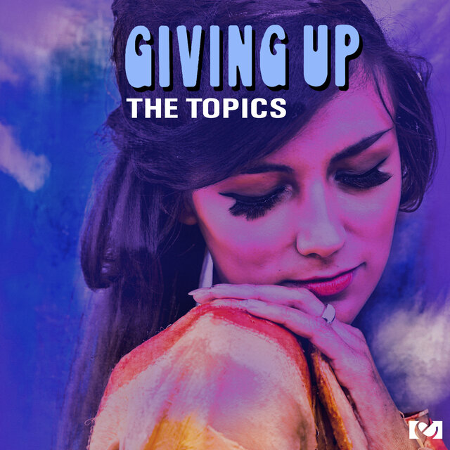 Cover art for album Giving Up (2013 Remastered Version) by The Topics
