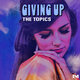 Cover art for album Giving Up (2013 Remastered Version) by The Topics