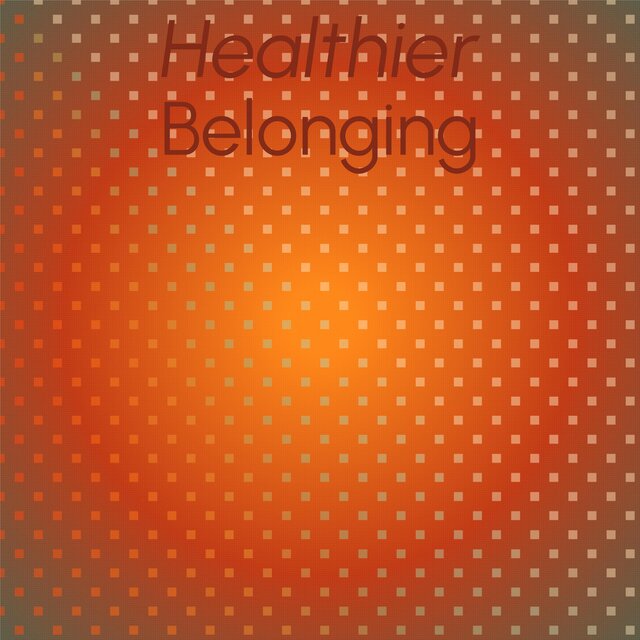 Healthier Belonging
