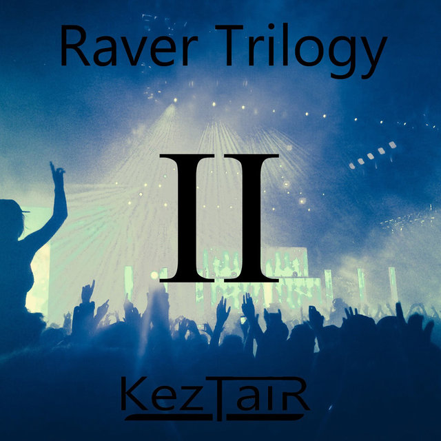 Raver Trilogy II