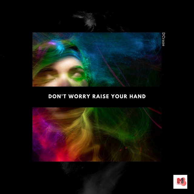Don't Worry Raise Your Hand