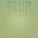 Blur Illuminating