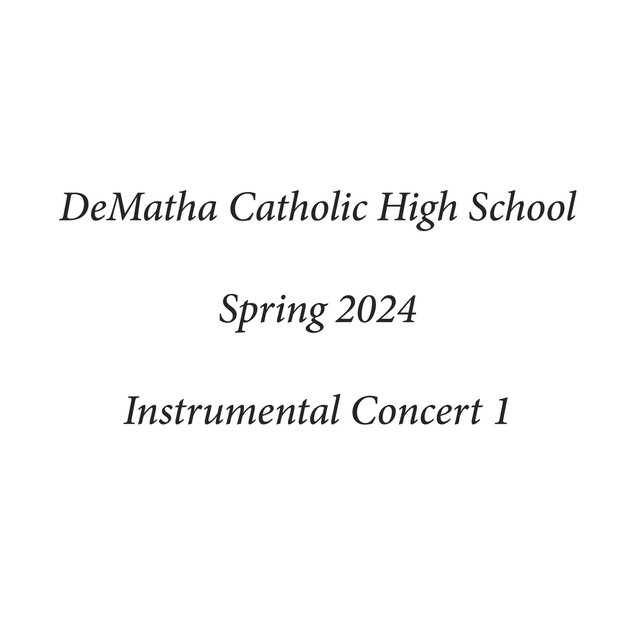 DeMatha Catholic High School Spring 2024 Instrumental Concert 1 (Live)