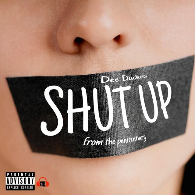 SHUT UP (from Prison)