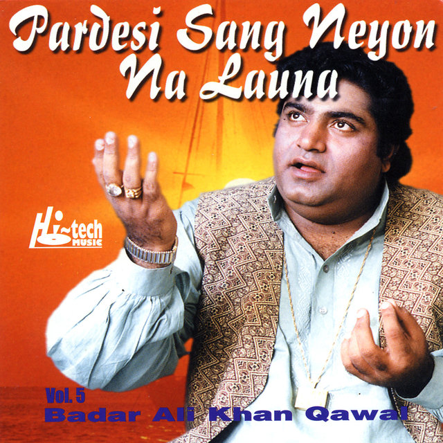 Pardesi Sang Neyon Na Launa Vol. 5 - Qawwalies