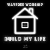 Build My Life