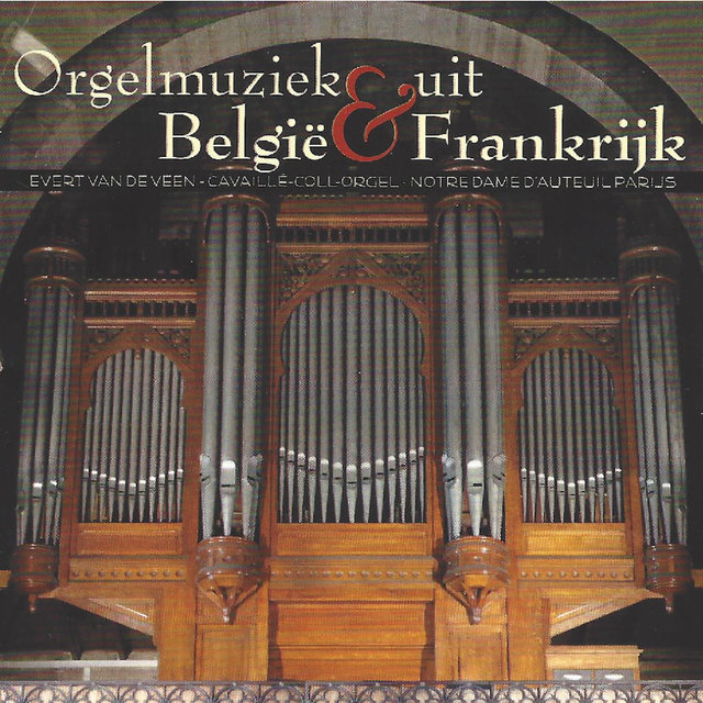 Orgelmuziek uit België en Frankrijk - Cavaillé orgel-Notre Dame D'auteuil-Parijs