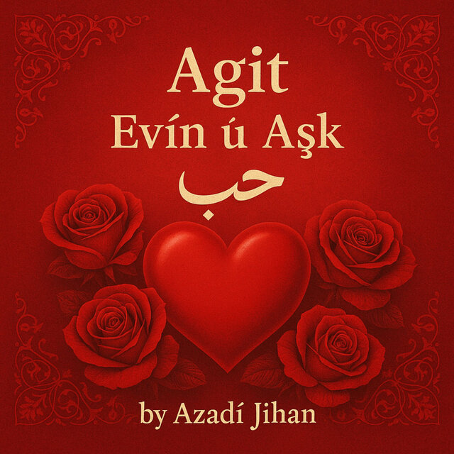 Agit Evîn Û Aşk حب
