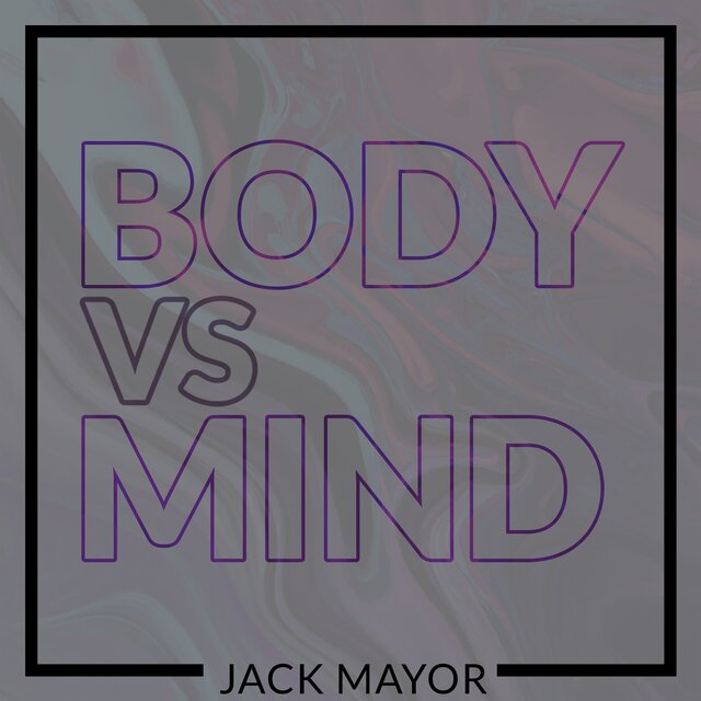 Body Vs Mind
