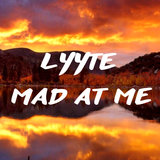 Mad At Me