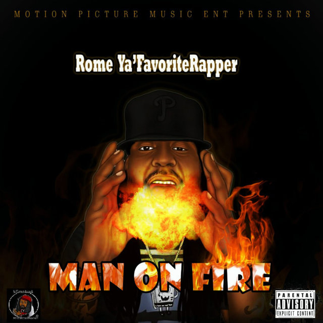 Cover art for album Man on Fire by Rome Ya'FavoriteRapper