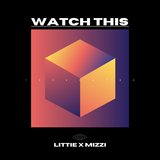 Watch This (feat. MIZZI)