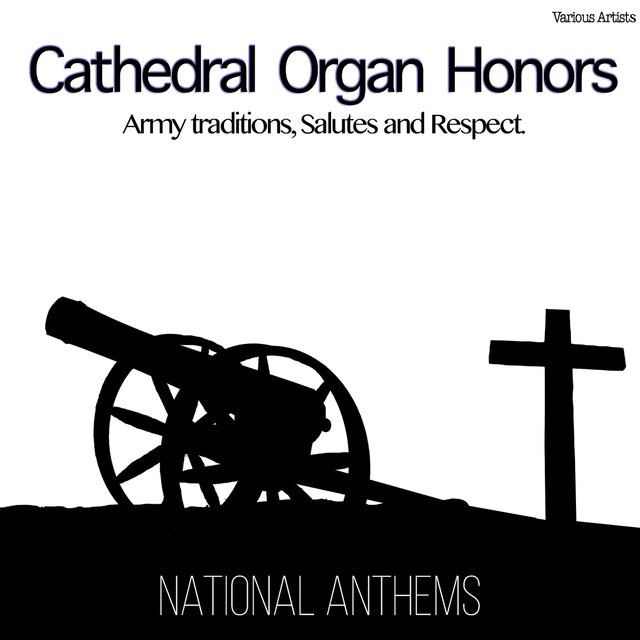 Cathedral Organ Honors Army Traditions, Salutes and Respect: National Anthems