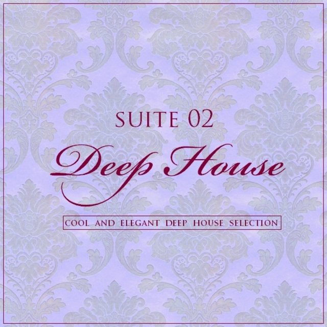 Suite 02 (Cool and Elegant Deep House Selection)