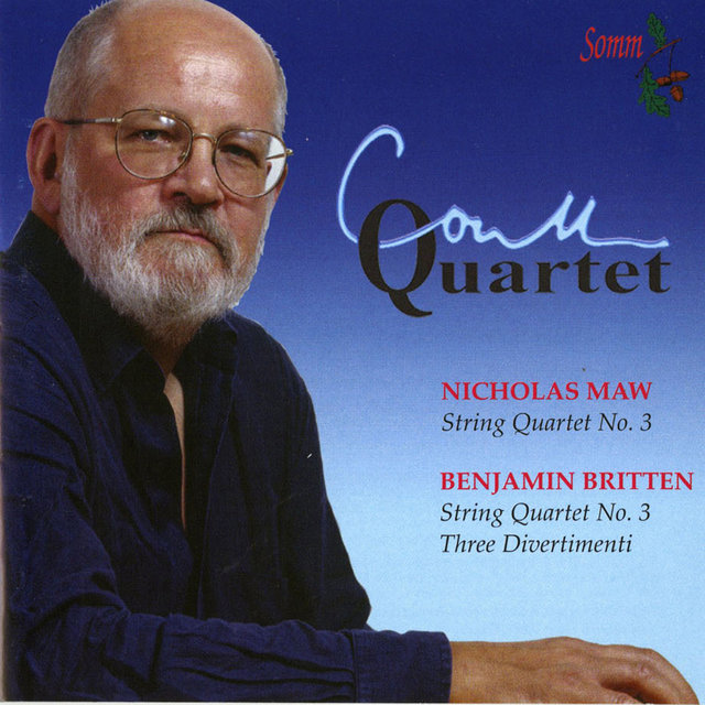 Maw: String Quartet No. 3 - Britten: String Quartet No. 3