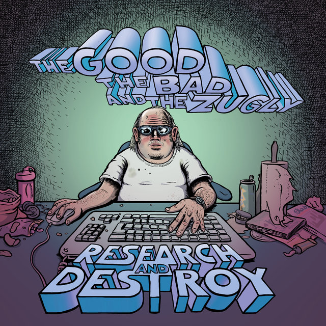Cover art for album Research and Destroy by The Good The Bad and The Zugly