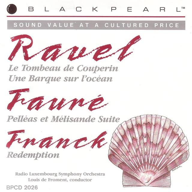 Ravel: Tombeau de Couperin - Un Barque sur l'ocean / Faure: Pelleas et Melisande / Franck: Redemption