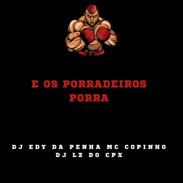 E os Porradeiros Porra