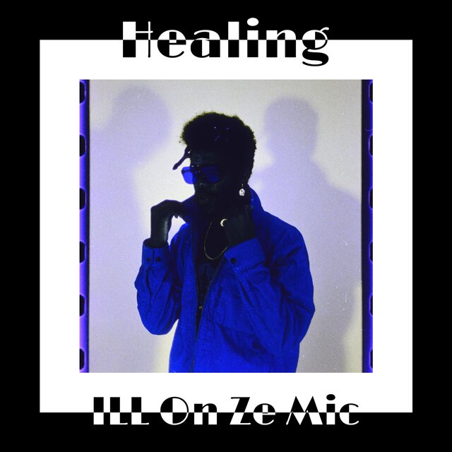 ILL On Ze Mic(Healing)