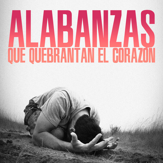 Alabanzas Que Quebrantan el Corazón